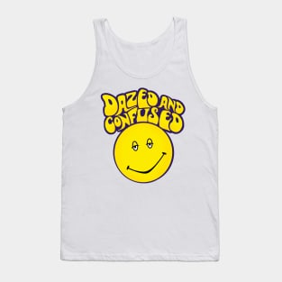 Dazed and confused Tank Top